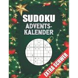 Sudoku Adventskalender - Extra Schwer: Rätselbuch für Profis und Fortgeschrittene in der Vorweihnachtszeit I Inkl. Lösungen (German Edition)