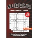 Sudoku Buch für Erwachsene – 240 Rätsel von leicht bis schwer: Sudoku-Sammlung in 3 Schwierigkeitsgraden inklusive Lösungen – Perfekt für Anfänger, Fortgeschrittene und Profis