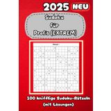Sudoku Extrem 2025 – Der ultimative Rätselspaß für Profis mit 100 anspruchsvollen 16x16-Rätseln: 100 herausfordernde 16x16 Sudoku-Rätsel | 6x9 Zoll | ... alle, die eine echte Herausforderung, Extrem