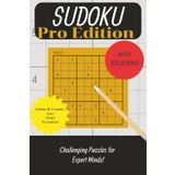 Sudoku Pro Edition Puzzle Book: Challenging Puzzles for Expert Minds | 50+ Hard Sudoku Puzzles with Big Numbers and Full Solutions | 110-Page Brain-Boosting Activity Book for Adults