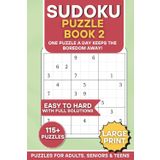 Sudoku Puzzle Book 2: One Puzzle A Day Keeps The Boredom Away: A Book of Sudoku Brain Teasers From Easy To Hard For Adults, Seniors & Teens | 6x9 ... (The Ultimate Sudoku Puzzle Books)