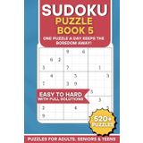 Sudoku Puzzle Book 5: One Puzzle A Day Keeps The Boredom Away: A Book of Sudoku Brain Teasars From Easy to Hard For Adults, Seniors & Teen | 6x9 ... Relaxation (The Ultimate Sudoku Puzzle Books)