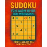 Sudoku – Vom Warm-Up bis zum Wahnsinn: 250 Rätsel | 5 Schwierigkeitsstufen | 9x9 & 12x12 | Für Einsteiger & Profis