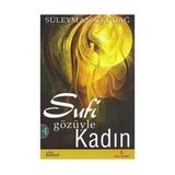 Sufi Gözüyle Kadın - Süleyman Uludağ