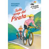Sulle orme del Pirata (Il battello a vapore. Serie arancio)