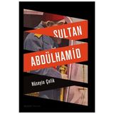 Sultan Abdülhamid - Hüseyin Çelik