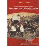 SULTAN ABDÜLHAMİT DEVRINDE İSTANBUL´DA GÖRDÜKLERİM - DORINA LADY NEAVE