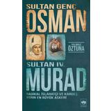 Sultan Genç Osman ve Sultan 4. Murad - Yılmaz Öztuna