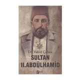 SULTAN II. ABDÜLHAMİD - VAHID ÇABUK