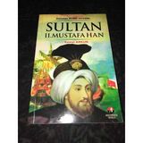 Sultan Iı. Mustafa Han 22.Osmanlı Padişahı 87.İslam Halifesi (Sahafiye Kitap)