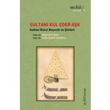 Sultanı Kul Eder Aşk - Sultan İkinci Bayezit ve Şiirleri Mustafa İsen Tuba Işınsu