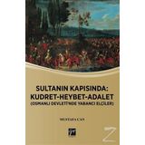 Sultanın Kapısında: Kudret Heybet Adalet - Mustafa Can