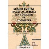 Sümer Evreni Hayat Ağacında İlk Türkler ve Ademleri - Uğur Sarvan