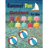 Summer Fun Sketchbook: For Kids