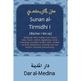 Sunan al-Tirmidhi I (Bücher 1 bis 29): Reinigung, Salat, Freitag, Feste, Reisen, Zakat, Fasten, Hadsch, Begräbnisse, Heirat, Scheidung, Geschäfte, ... Nahrung, Medizin, Erbschaft (Übersetzung)