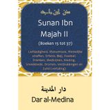Sunan Ibn Majah II (Boeken 15 tot 37): Liefdadigheid, Manumissie, Wettelijke straffen, Erfenis, Ḥajj, Voedsel, Dranken, Medicijnen, Kleding, Smeekbede, Dromen, Verdrukkingen en Zuhd (vertaling)