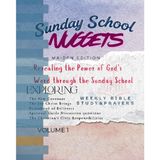 SUNDAY SCHOOL NUGGETS: Revealing the Power of God’s Word through the Sunday School (Sunday School Lessons - Revival Nuggets)