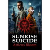 Sunrise Suicide: An anti-hero Detective, a Monk turned vampire hunter, a cult motorcycle club, and a sunrise thats unforgiving.