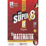 Süper 8. Sınıf Matematik B Başarı Orta - İleri Seviye Lgs Yeni Nesil Soru Kitabı