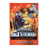 SÜPER AJAN JACK STALWART (9. KITAP) MARS GÖREVİ: GIZLI KOD - ELIZABETH SINGER HUNT