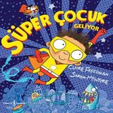 Süper Çocuk Geliyor - Claire Freedman