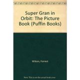 Super Gran in Orbit: The Picture Book (Puffin Books)