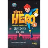 Süper Hero Gelecekten Bir Gün Serüven Günlükleri 3 Profil Kitap