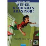 SÜPER KAHRAMAN ARANIYOR - MUSTAFA HAKKI KURT