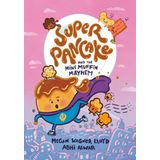 Super Pancake and the Mini Muffin Mayhem: (A Graphic Novel): 2