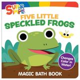 Super Simple Five Little Speckled Frogs Magic Bath Book: Changes Color in Water!