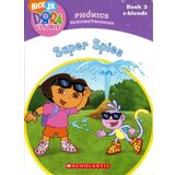 Super Spies (Book 3: S-blends) (Phonics Reading Program, Nick Jr. Dora the Explorer, 3) [Paperback]