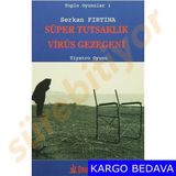 Süper Tutsaklık - Virüs Gezegeni - Serkan Fırtına