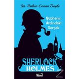 Şüphenin Ardındaki Gerçek - Sherlock Holmes - Sir Arthur Conan