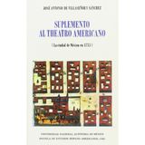 Suplemento al Theatro americano: La ciudad de Mexico en 1755 (Spanish Editio