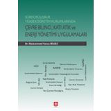 Sürdürülebilir Yükseköğretim Kurumlarında Çevre Bilinci Katı Atık ve Enerji Yönetimi Uygulamaları - Muhammed Yunus Bilgili