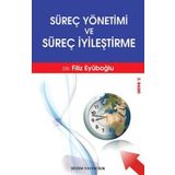SÜREÇ YÖNETİMİ VE SÜREÇ İYİLEŞTİRME - FILIZ EYÜBOĞLU