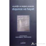 SÜREKLİLİK VE DEĞİŞİM ARASINDA DÜŞÜNCE VE HAYAT - ADEM BAŞPINAR;MURAT ŞENTÜRK