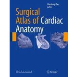 Surgical Atlas of Cardiac Anatomy