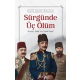 Sürgünde Üç Ölüm: Enver Talat ve Cemal Paşa