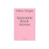 SÜRGÜNDEKİ BÜYÜK ADAMLAR - FRIEDRICH ENGELS;KARL MARX