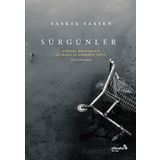 Sürgünler: Küresel Ekonominin Acımasız ve Karmaşık Yapısı - Saskia Sassen