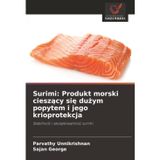 Surimi: Produkt morski cieszący się dużym popytem i jego krioprotekcja