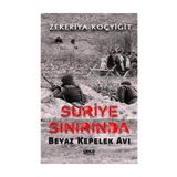 Suriye Sınırında Beyaz Kepelek Avı - Zekeriya Koçyiğit