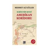 Suriye’nin Sevr’i Amerikan Koridoru - Mehmet Ali Güller