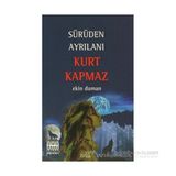 SÜRÜDEN AYRILANI KURT KAPMAZ - EKIN DUMAN