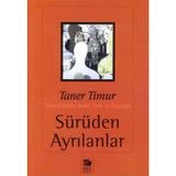 SÜRÜDEN AYRILANLAR - TANER TIMUR