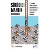 Sürüdışı Mantık: İş, Yatırım ve Finans Alanındaki Popüler Yanılgılar ve Çoğunluğun Aksine Davranarak Kazanmak - Mark Homer