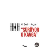 Sürüyor O Kavga - H. Selim Açan
