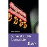 Survival Kit für Journalisten (Wegweiser Journalismus)