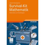 Survival-Kit Mathematik: Mathe-Basics zum Studienbeginn